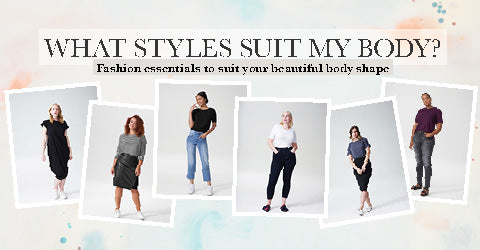 What Styles Suit My Body? Fashion essentials to suit your body shape