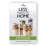 Less Waste Home Ebook; Step-by-step Sustainable Living